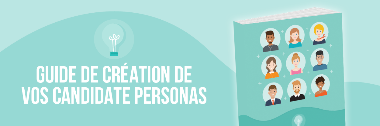 Guide de création de vos candidate personas