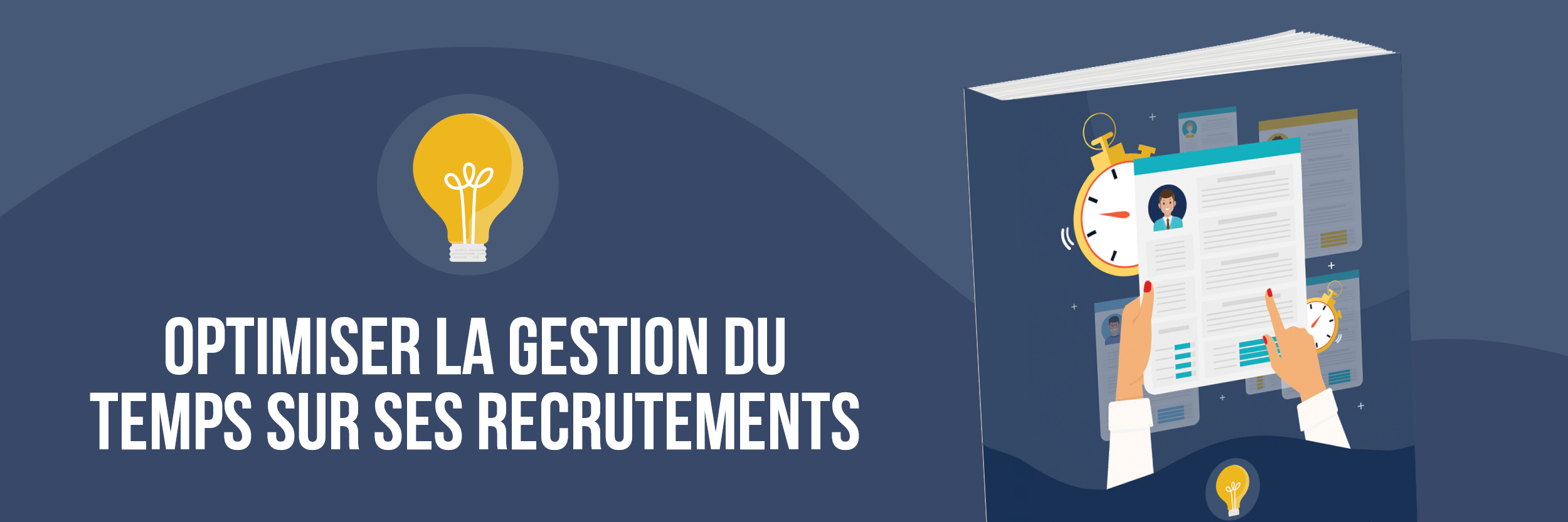Guide optimiser la gestion du temps sur ses recrutements