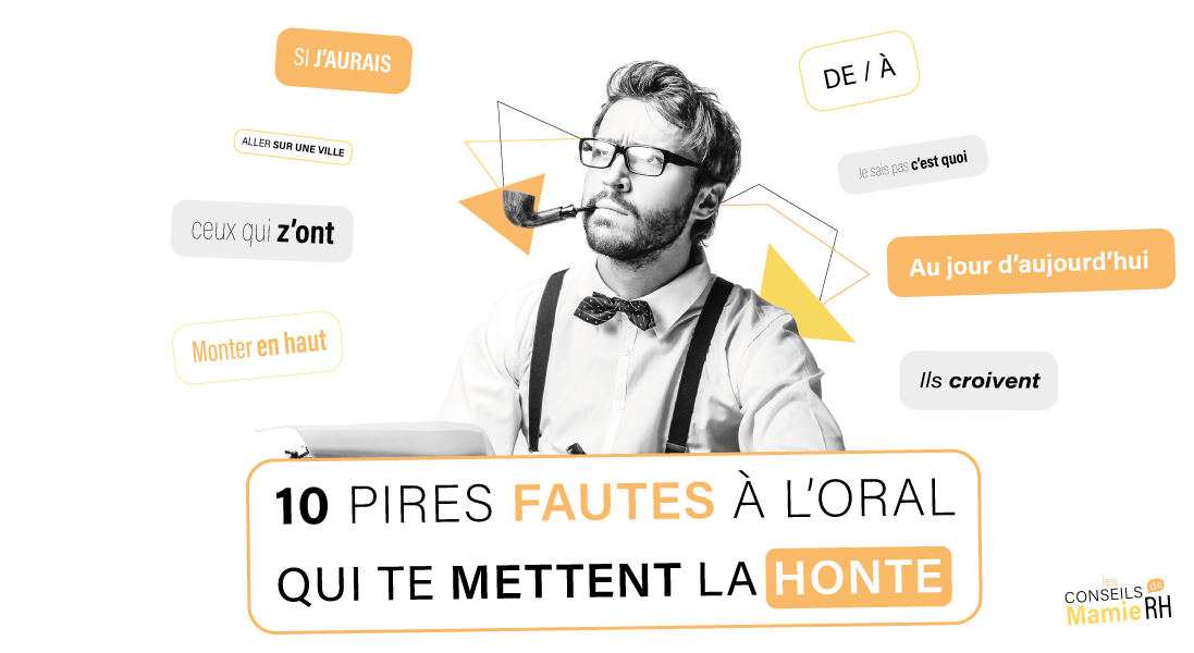 10 PIRES FAUTES DE FRANCAIS FAITES A ORAL - communication - orhtographe - grammaire