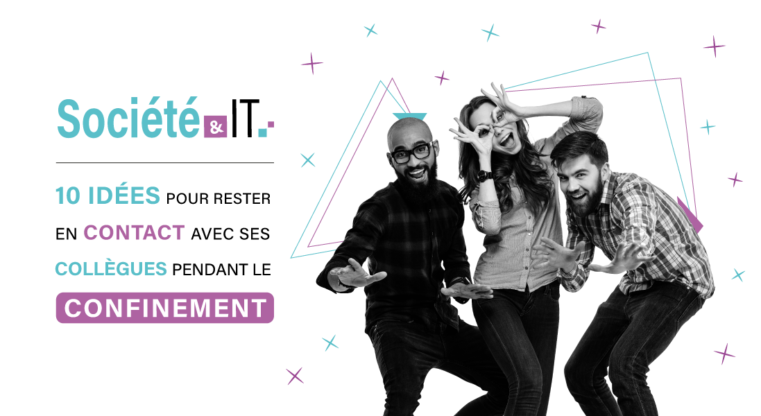 10 idées pour rester en contact avec ses collègues pendant le confinement - teletravail
