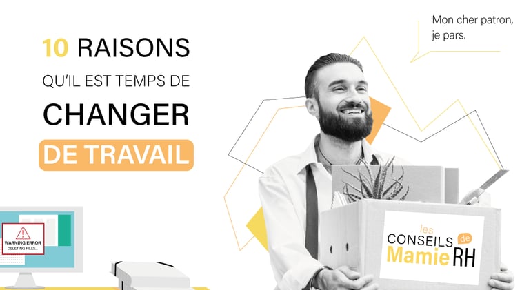 10 raisons temps de changer de travail - conseils - demotivation - poste -entreprise