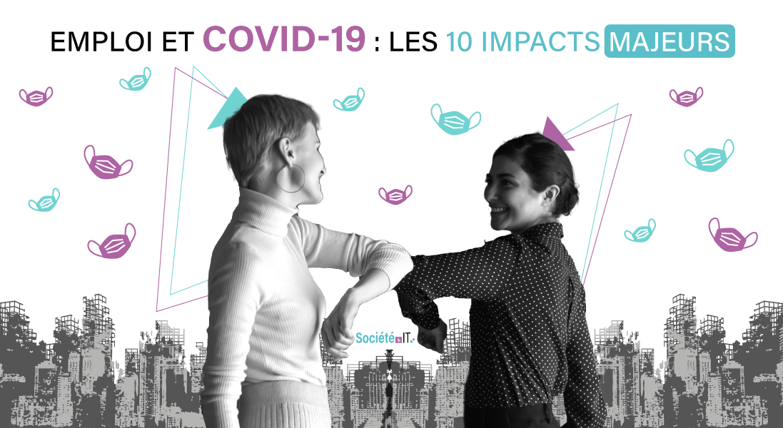 emploi -covid - pandemie - mondiale - travail - location - reconversion - dematerialisation -travail - teletravail - impact - majeurs