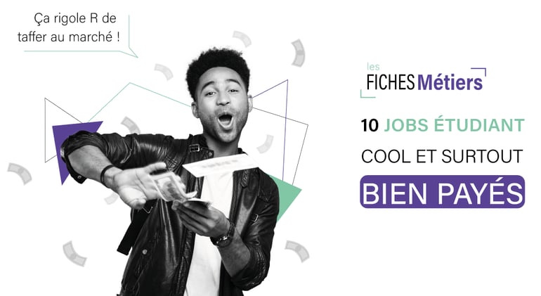 etudiant-10 jobs cool et bien paye - emploi - argent - salaire - metier