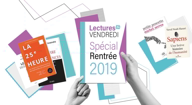vendredi-lecture---10-livres-a-lire-pour-la-rentree-2019---litterature--sciences-humaines---roman - disruption - stephane mallard - la civilisation du poisson rouge - bruno patino - reussir sa vie du premier coup - yves cusset - petite poucette - michel serre - le regne des quatre - scott galloway - Le pouvoir du moment present – Eckhart Tolle - La guerre des intelligences - Laurent Alexandre - La 25e heure – Guillaume Declair, Bao Dinh, Jerome Dumont - Sapiens – Yuval Noah Harari - Le meilleur des mondes - Aldous Huxley