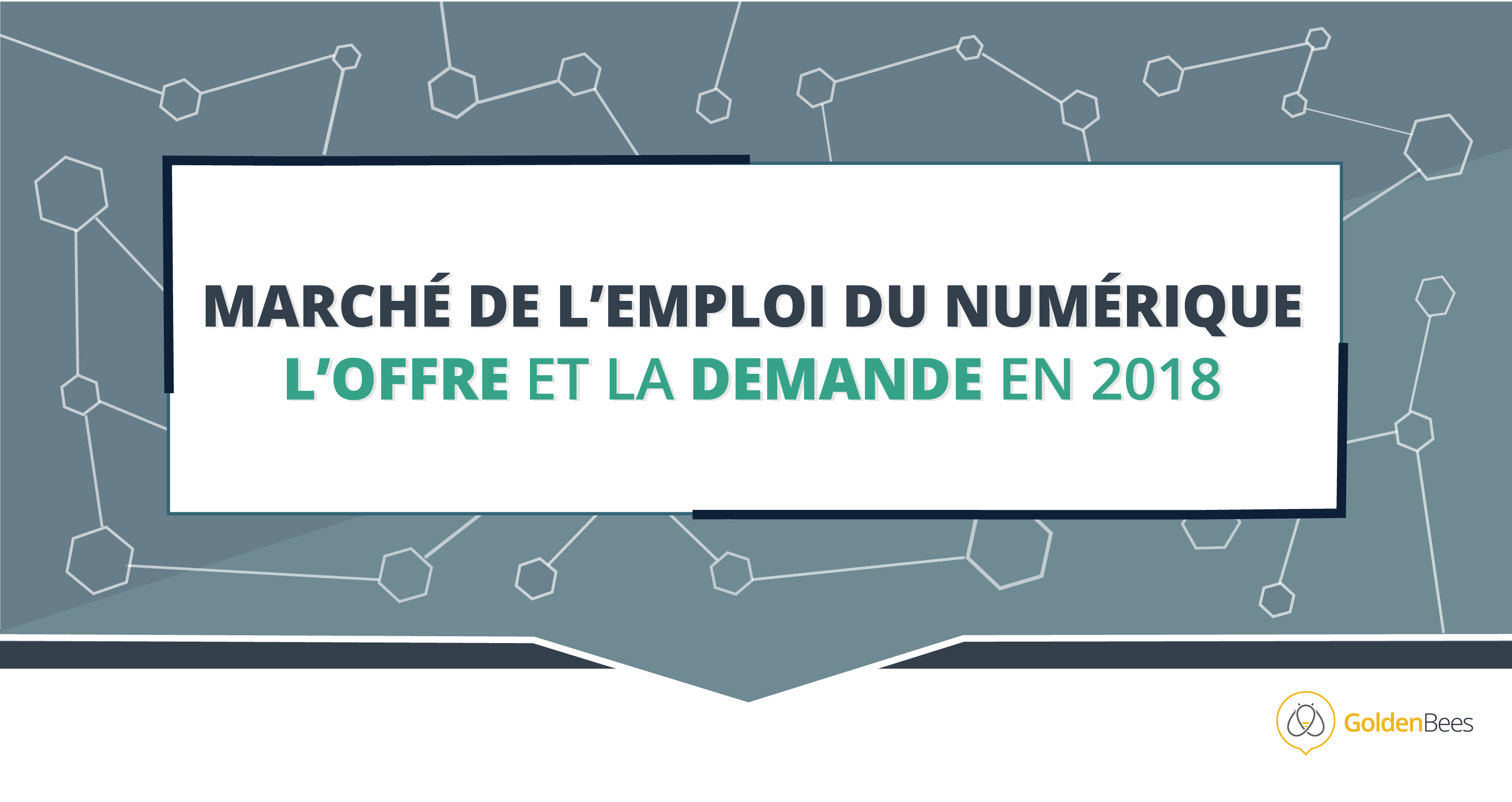 Infographie Golden Bees - Marché de l&#x27;emploi du numérique - Offre et la demande en 2018