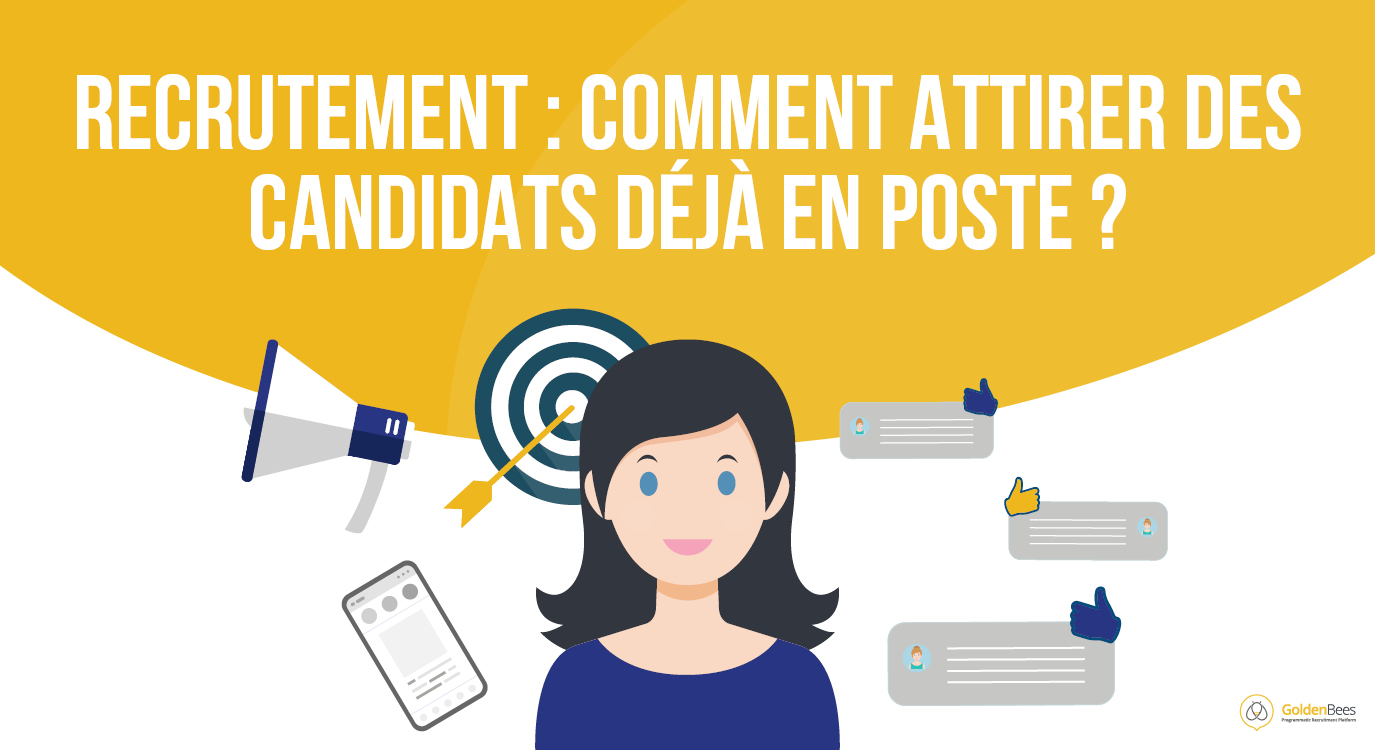 Recrutement : comment attirer des candidats déjà en poste