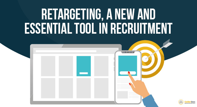 Retargeting, a new and essential tool in recruitment