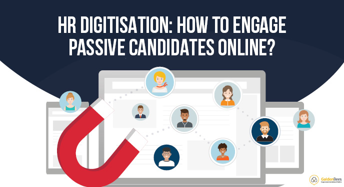 HR digitisation: how to engage passive candidates online?