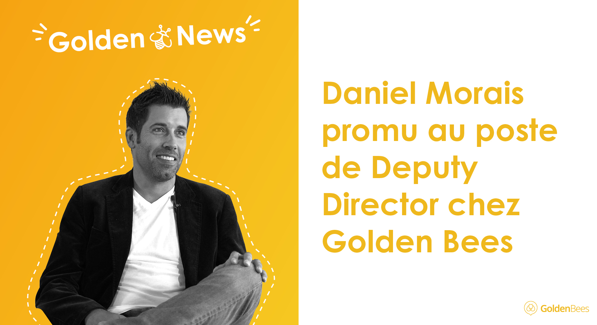 Daniel Morais promu au poste de Deputy Director chez Golden Bees